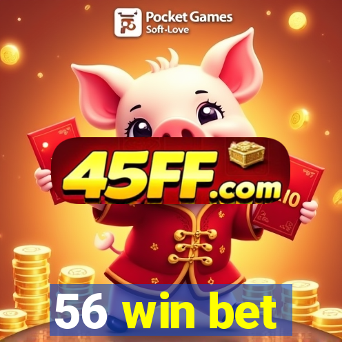 56 win bet